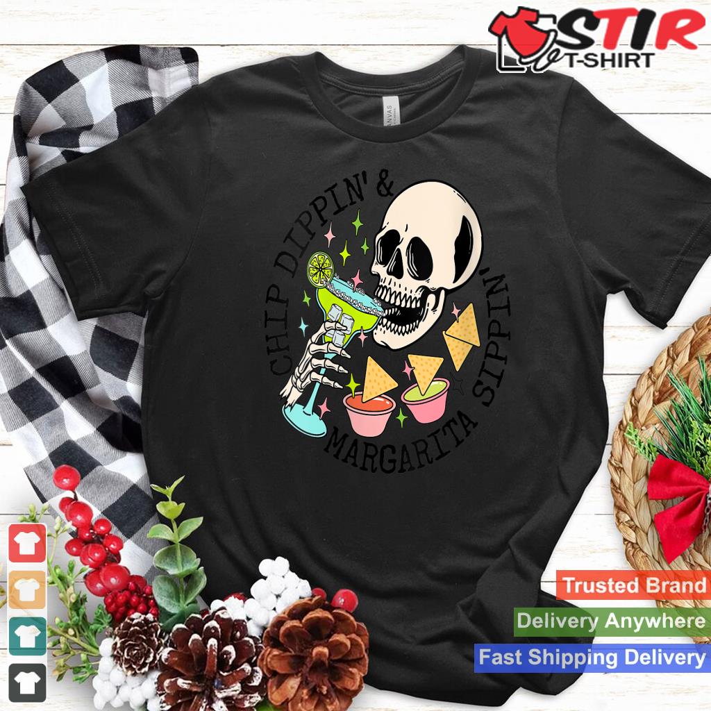 Womens Chip Dippin And Margarita Sippin Skull Drink Cinco De Mayo V Neck Shirt Hoodie Sweater Long Sleeve