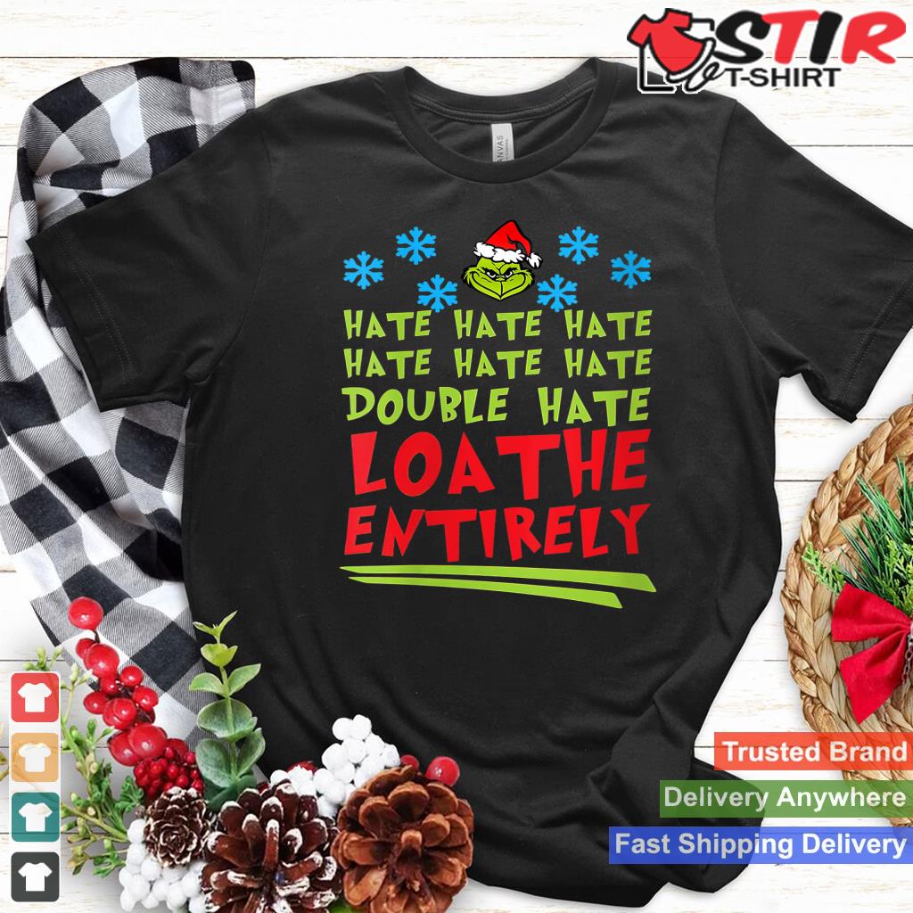 Womens Hate Hate Hate Double Hate Loathe Entirely Christmas Shirt V Neck_1 Shirt Hoodie Sweater Long Sleeve
