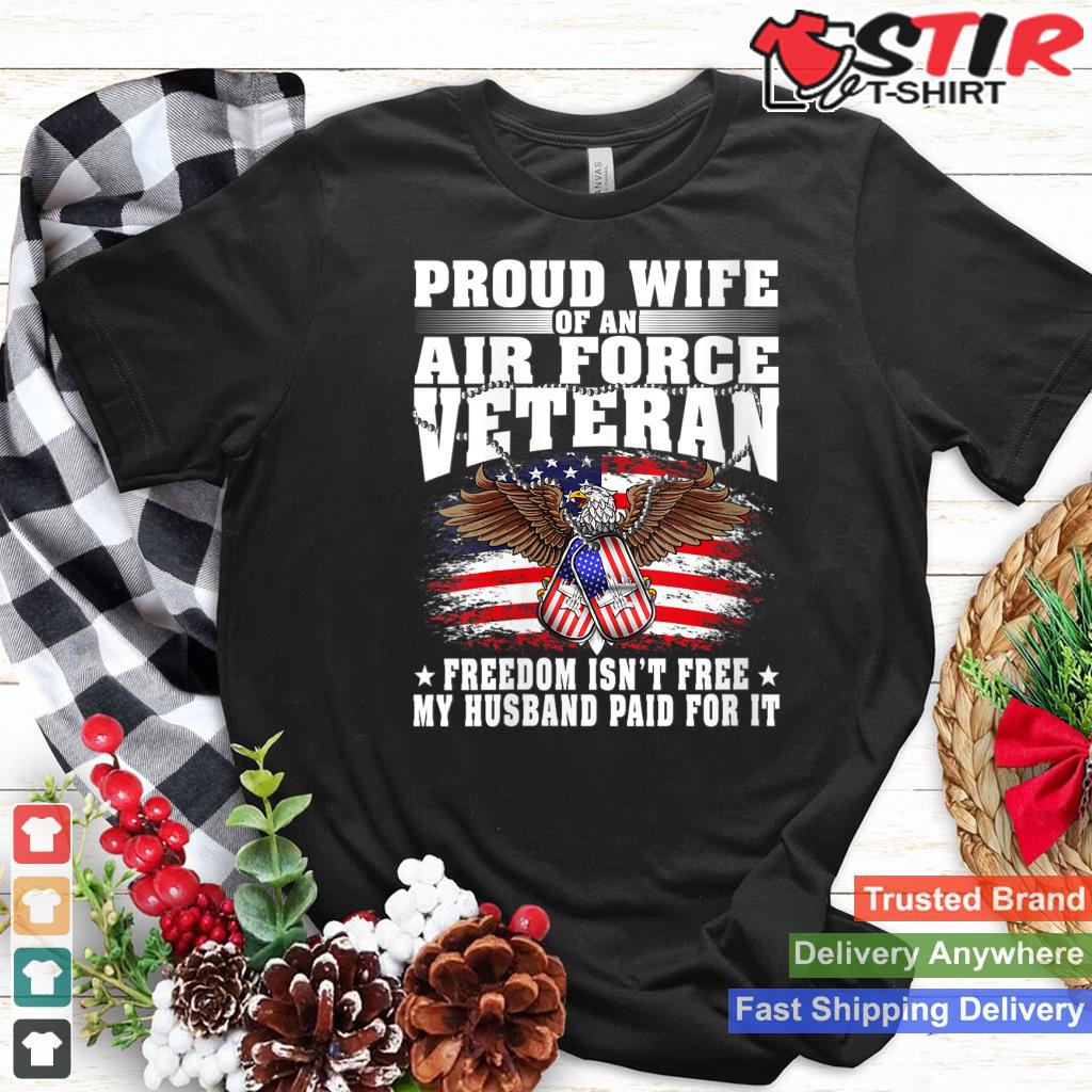 Womens Proud Wife Of An Air Force Veteran Gift   Freedom Isn't Free V Neck Shirt Hoodie Sweater Long Sleeve