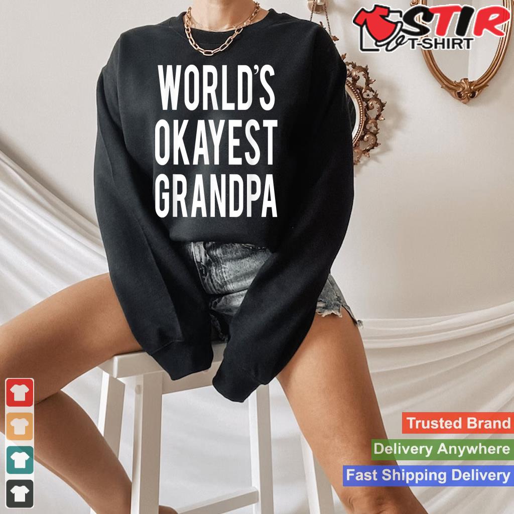 World's Okayest Grandpa Funny T Shirt Funny Grandfather
