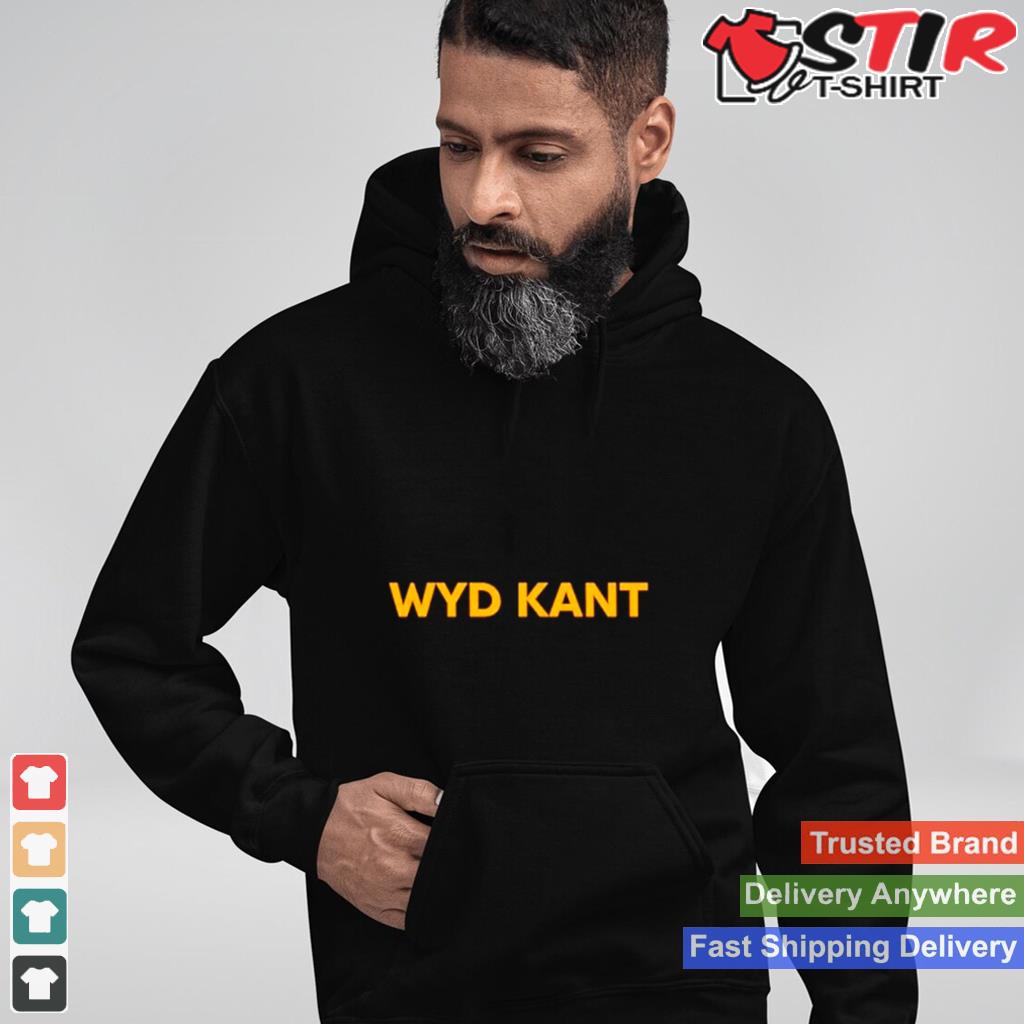 Wyd Kant Shirt TShirt Hoodie Sweater Long