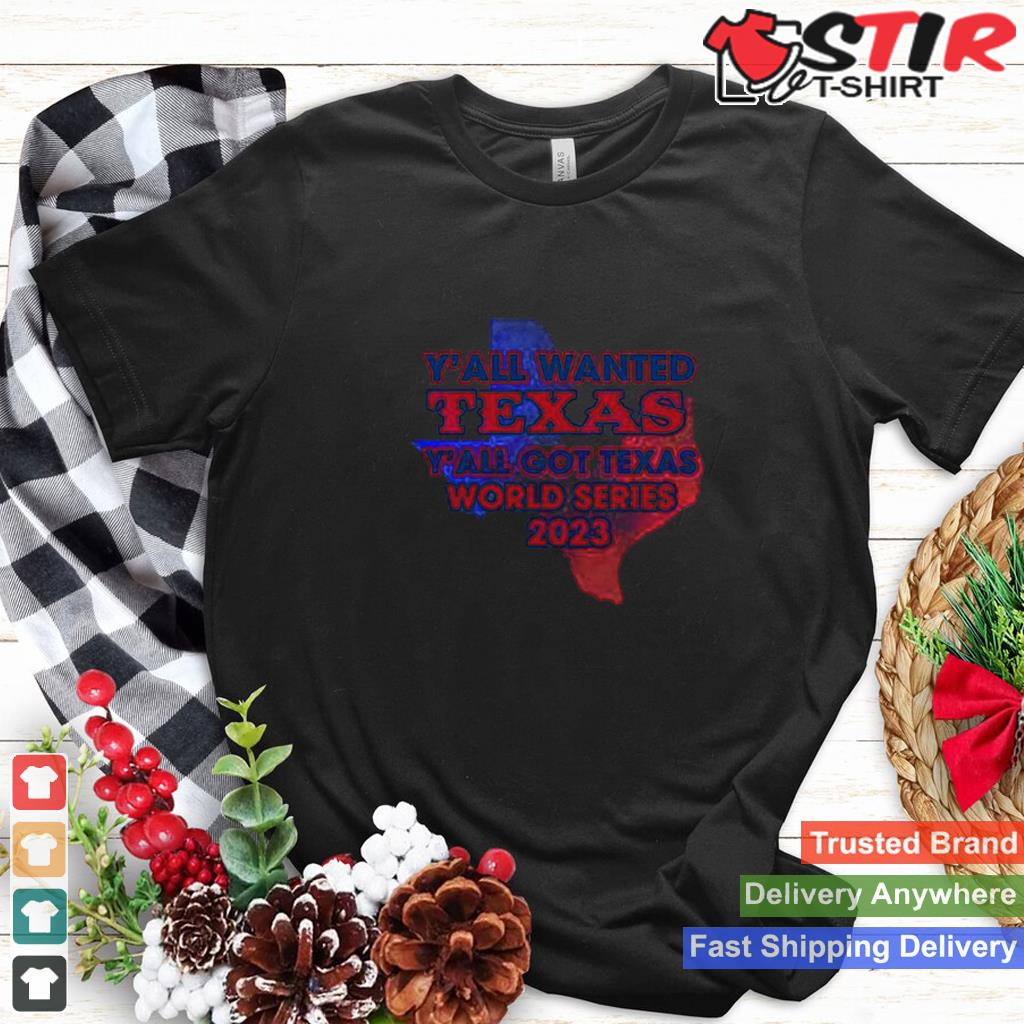 Yall Wanted Texas Yall Got Texas World Series 2023 Texas Map T Shirt TShirt Hoodie Sweater Long