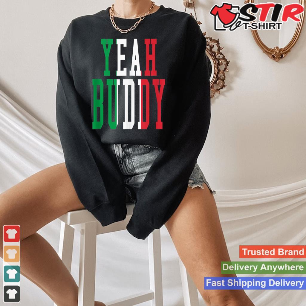 Yeah Buddy Italian Flag Colors Tank Top_1 Shirt Hoodie Sweater Long Sleeve