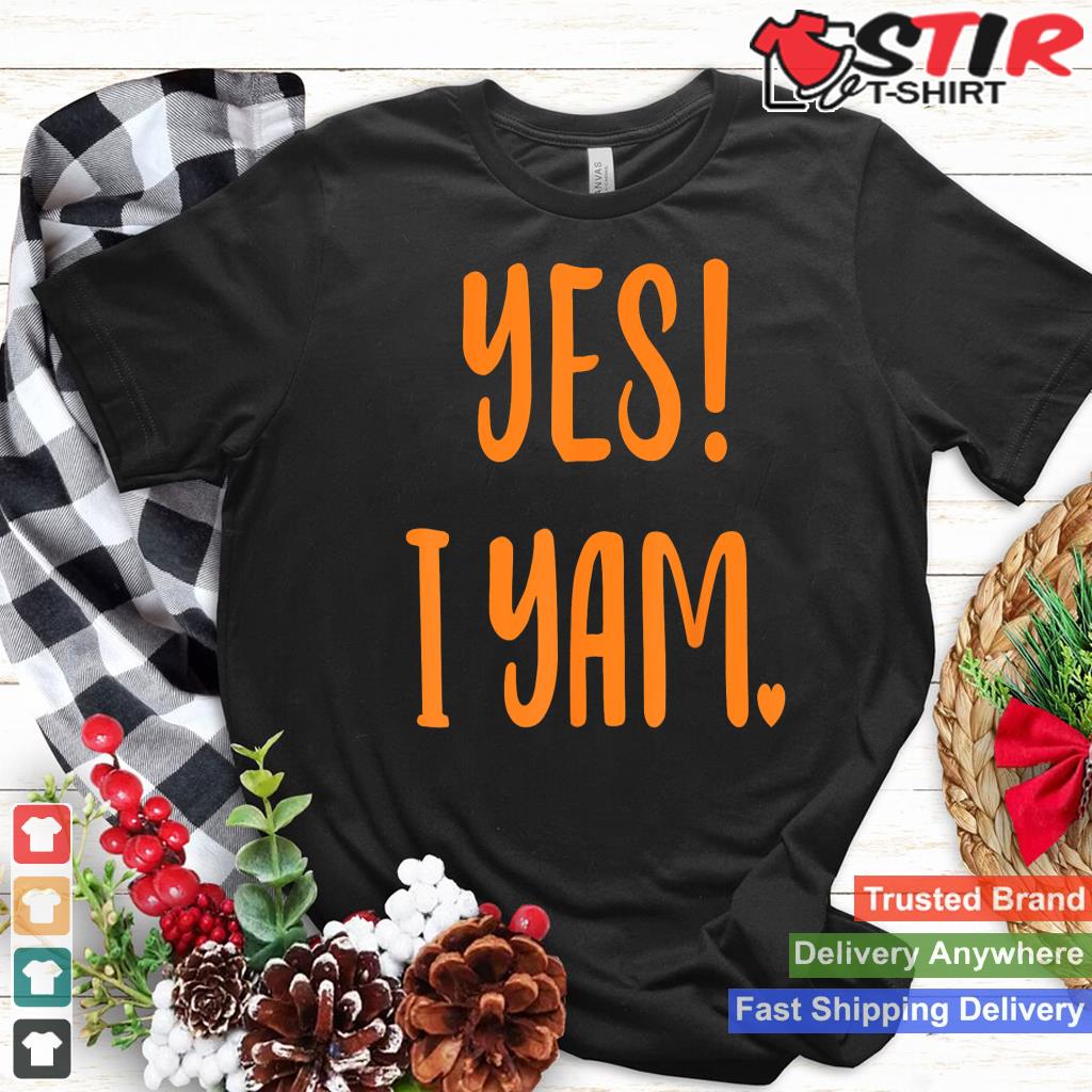 Yes I Yam My Sweet Potato For Matching Couple Thanksgiving Shirt Hoodie Sweater Long Sleeve