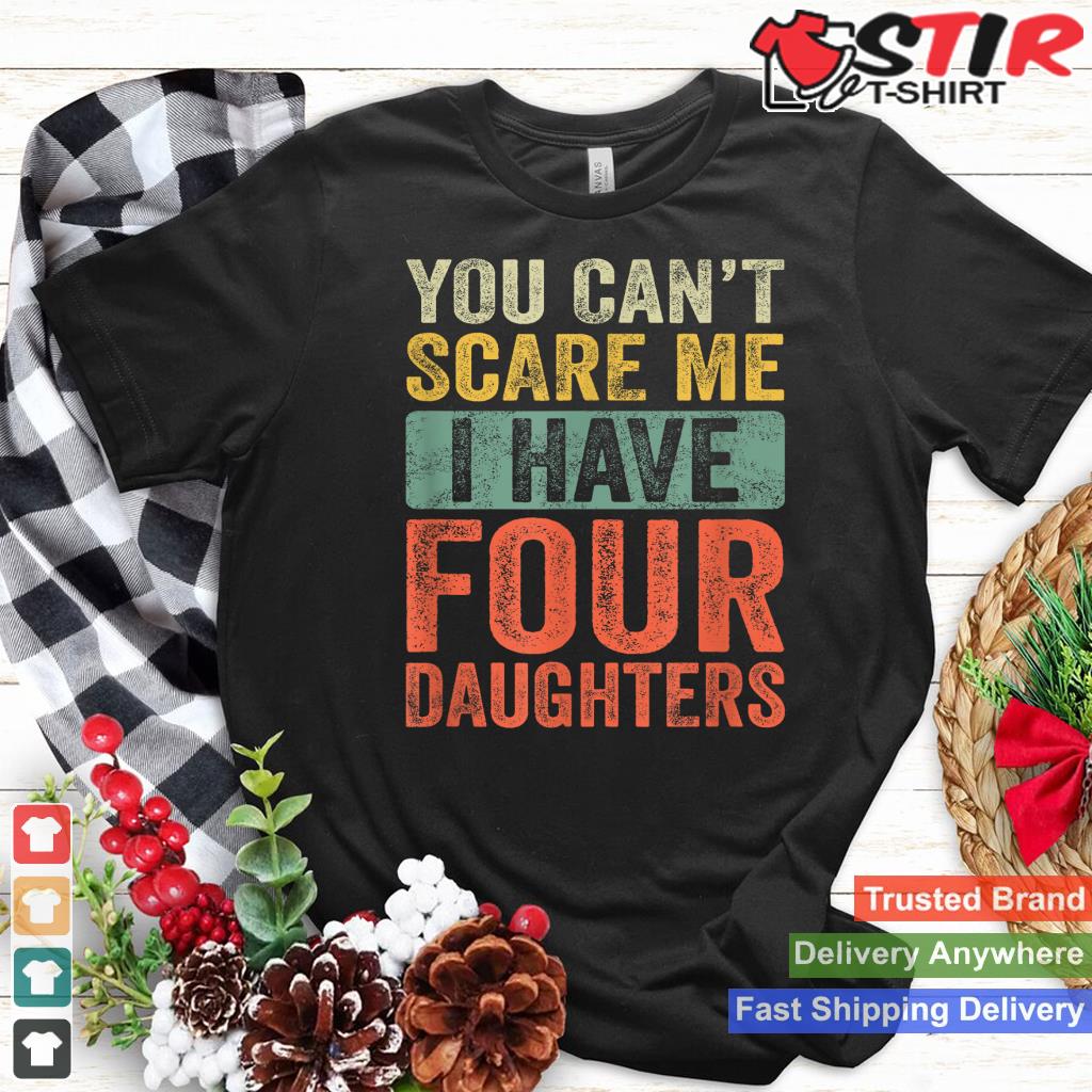 You Can't Scare Me I Have Four Daughters  Vintage Funny Dad